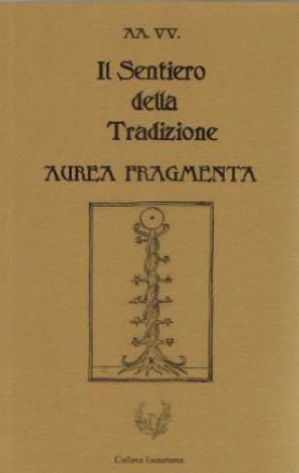 Il sentiero della tradizione. Aurea fragmenta - copertina