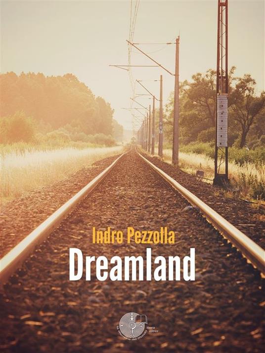 Dreamland - Indro Pezzolla - ebook