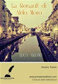 La Renault di Aldo Moro - Luca Ariano,Riccardo Burgazzi,Madalina Drumcea - ebook