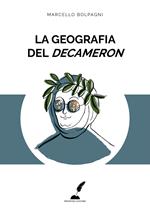 La geografia del Decameron. Luoghi, viaggi e pregiudizi nel capolavoro di Boccaccio. Ediz. per la scuola