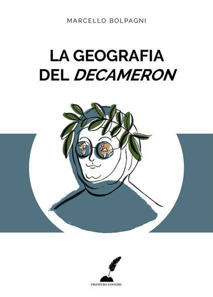 La geografia del Decameron. Luoghi, viaggi e pregiudizi nel capolavoro di Boccaccio. Ediz. per la scuola - Marcello Bolpagni - copertina