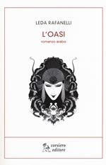 L'oasi. Romanzo arabo