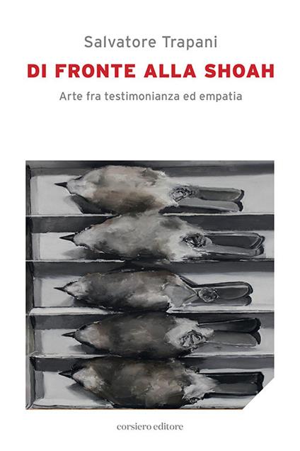 Di fronte alla Shoah. Arte fra testimonianza ed empatia - Salvatore Trapani - copertina