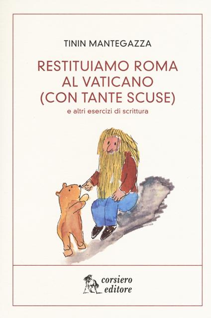 Restituiamo Roma al Vaticano. (con tante scuse) e altri esercizi di scrittura - Tinin Mantegazza - copertina