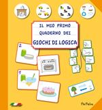 Il mio primo quaderno dei giochi di logica