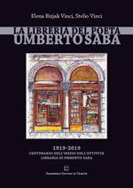 La libreria del poeta Umberto Saba. 1919-2019 centenario dell'inizio dell'attività libraria di Umberto Saba