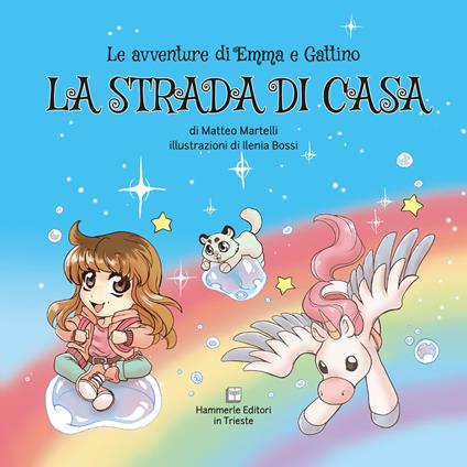 La strada di casa. Le avventure di Emma e Gattino. Ediz. illustrata - Matteo Martelli - copertina