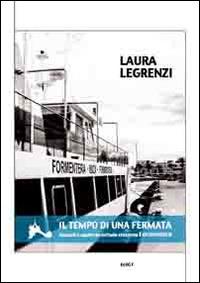 Il tempo di una fermata. Appunti e spunti da un'isola chiamata Formentera - Laura Legrenzi - copertina