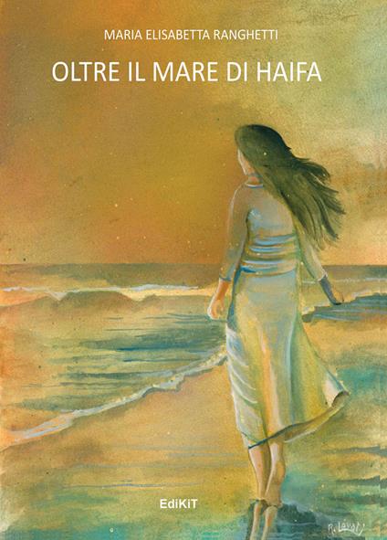 Oltre il mare di Haifa - M. Elisabetta Ranghetti - copertina