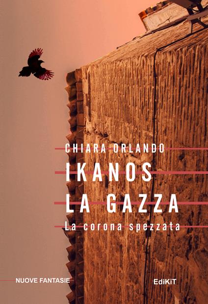 Ikanos La Gazza. La corona spezzata - Chiara Orlando - copertina