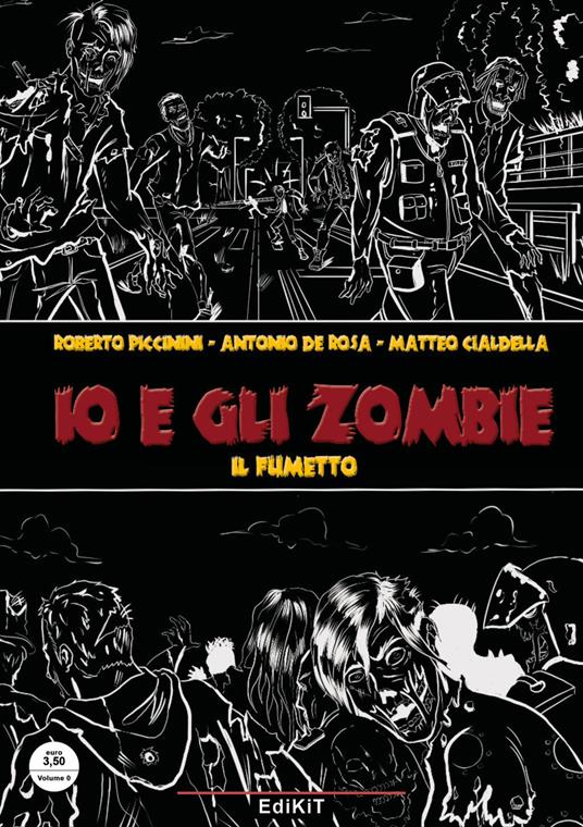 Io e gli zombie. Il fumetto - Roberto Piccinini,Antonio De Rosa - copertina