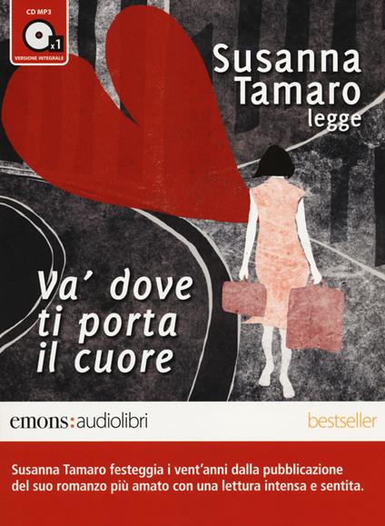 Va' dove ti porta il cuore letto da Susanna Tamaro. Audiolibro. CD Audio formato MP3 - Susanna Tamaro - copertina