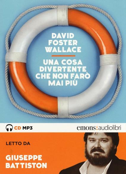 Una cosa divertente che non farò mai più letto da Giuseppe Battiston. Audiolibro. CD Audio formato MP3. Ediz. integrale - David Foster Wallace - copertina