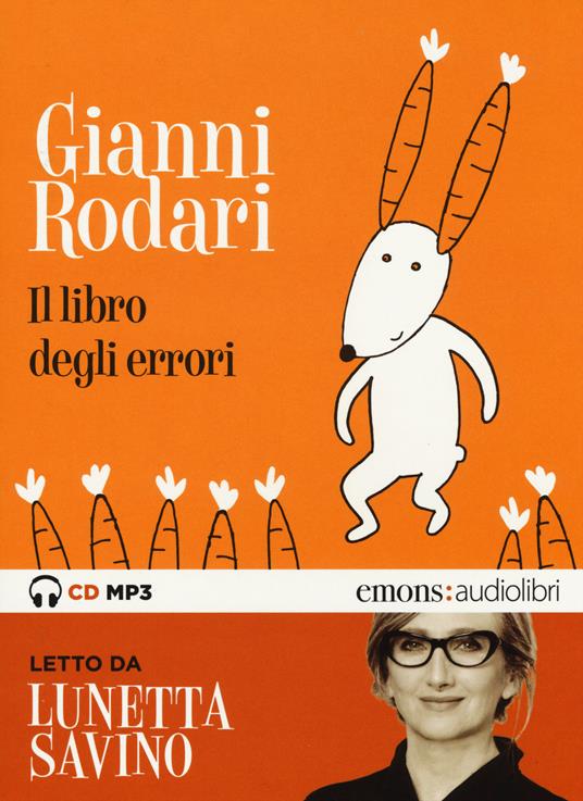 Il libro degli errori letto da Lunetta Savino. Audiolibro. CD Audio formato MP3. Audiolibro. CD Audio formato MP3 - Gianni Rodari - copertina