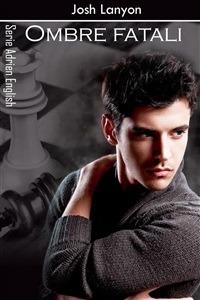 Ombre fatali. Adrien English - Josh Lanyon,Chiara Messina - ebook