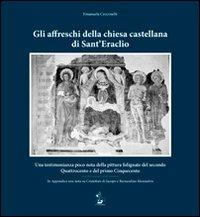 Gli affreschi della chiesa castellana di Sant'Eraclio. Una testimonianza poco nota della pittura folignate del secondo Quattrocento e del primo Cinquecento - Emanuela Cecconelli - copertina