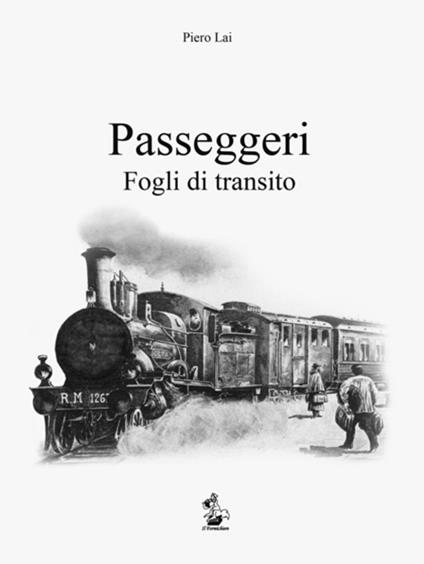 Passeggeri. Fogli di transito. 40 anni di poesia - Piero Lai - copertina