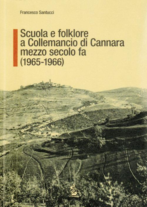 Scuola e folklore a Collemancio di Cannara mezzo secolo fa (1965-1966) - Francesco Santucci - copertina