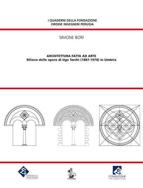 Architettura fatta ad arte. Rilievo delle opere di Ugo Tarchi (1887-1978) in Umbria