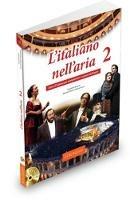 Libro L'italiano nell'aria. Corso d'italiano per cantanti lirici e amanti dell'opera. Con CD Audio. Vol. 2 Donatella Brioschi , Mariella Martini Merschmann