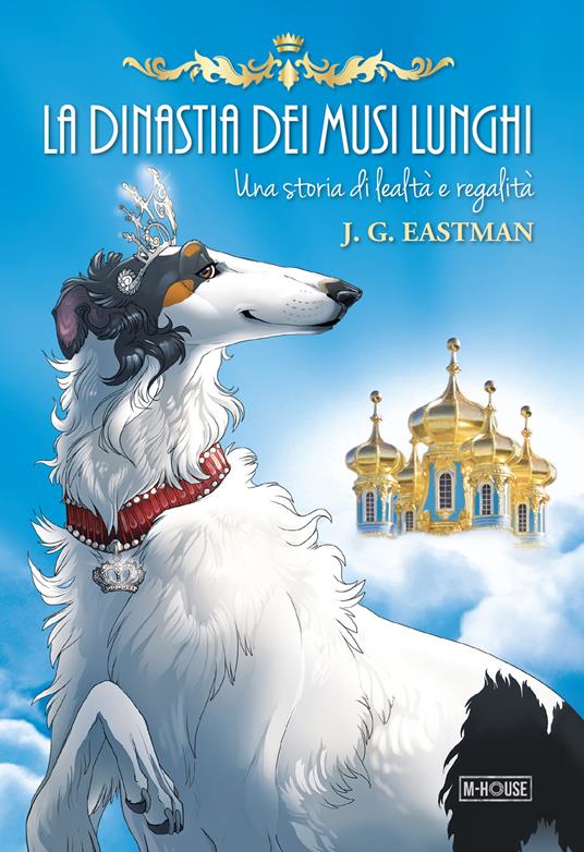 La dinastia dei musi lunghi. Una storia di lealtà e regalità - Judi G. Eastman - copertina