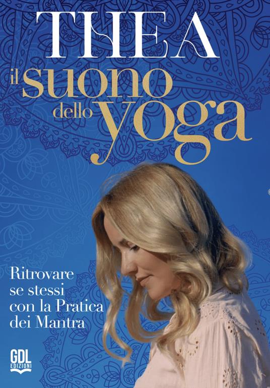 Il suono dello Yoga. Ritrovare se stessi con la pratica dei Mantra. Con QR Code - Thea Crudi - copertina