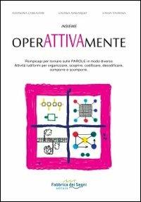 Insieme operattivamente. Rompicapi per tornare sulle parole in modo diverso - Eleonora Carraveri,Valeria Marangio,Vania Taverna - copertina