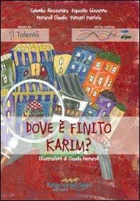 Dove è finito Karim? - Alessandra Colombo,Giovanna Esposito,Claudia Ferraroli - copertina