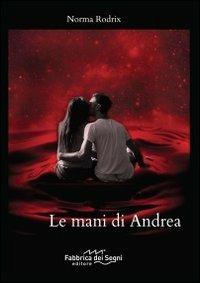 Le mani di Andrea - Norma Rodrix - copertina