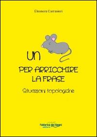 Un topo per arricchire la frase. Situazioni topologiche - Eleonora Carravieri - copertina