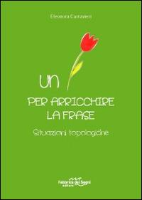Un fiore per arricchire la frase. Situazioni topologiche - Eleonora Carravieri - copertina