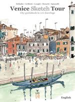 Venezia Sketch Tour. Guida turistica della città in 116 illustrazioni. Ediz. inglese