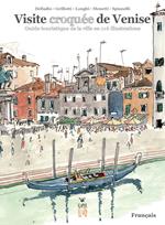 Visite croquée de Venise. Guide touristique de la ville en 116 illustrations