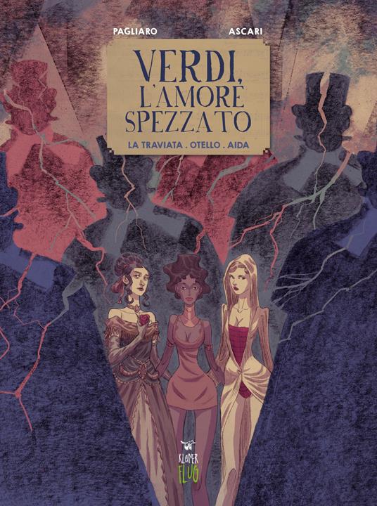 Verdi, l'amore spezzato. La traviata. Otello. Aida - Stefano Ascari,Alberto Pagliaro - copertina