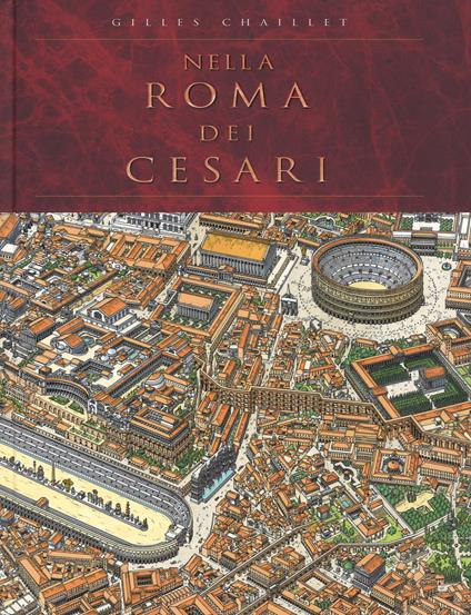 Nella Roma dei Cesari. Ediz. a colori - Gilles Chaillet - copertina
