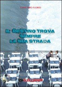 Il destino trova sempre la sua strada - Gianfabio Florio - copertina