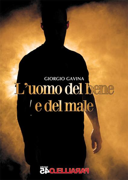 L' uomo del bene e del male - Giorgio Gavina - copertina