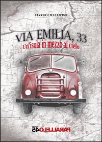 Via Emilia, 33. Un'isola in mezzo al cielo - Ferruccio Covini - copertina