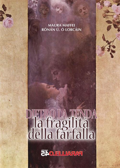 La fragilità della farfalla. Dietro la tenda - Maura Maffei,Rónán Ú. Ó Lorcáin - copertina