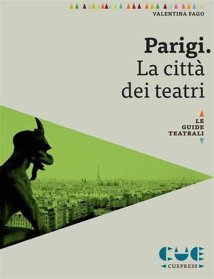 Parigi. La città dei teatri - Valentina Fago,Andrea Porcheddu - ebook