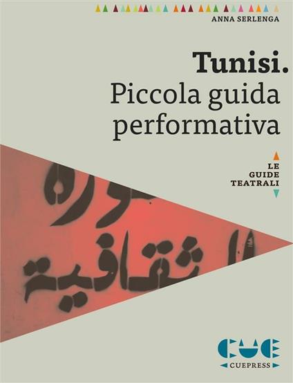 Tunisi. Piccola guida performativa - Anna Serlenga - ebook