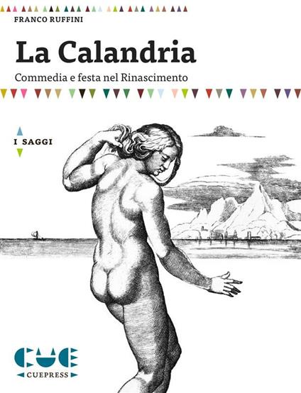 La Calandria. Commedia e festa nel Rinascimento - Franco Ruffini - ebook