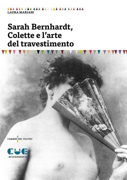 Sarah Bernhardt, Colette e l'arte del travestimento - Laura Mariani - copertina