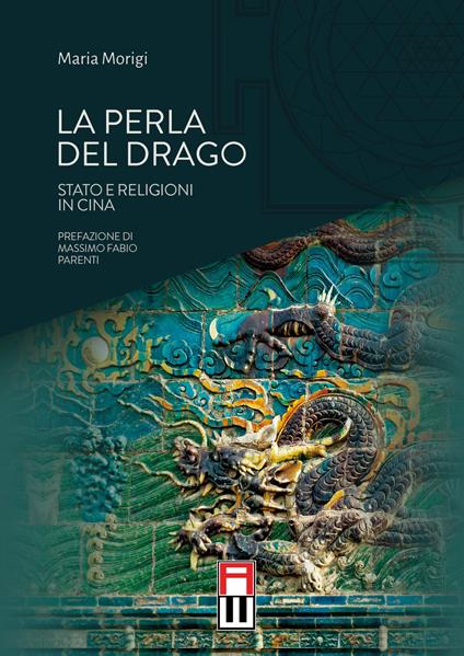 La perla del drago. Stato e religioni in Cina - Maria Morigi - copertina