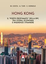Hong Kong. Il «porto profumato» della RPC tra storia, economia e ingerenze straniere
