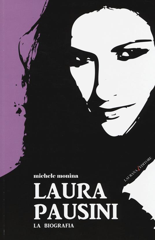 Laura Pausini. La biografia - Michele Monina - copertina