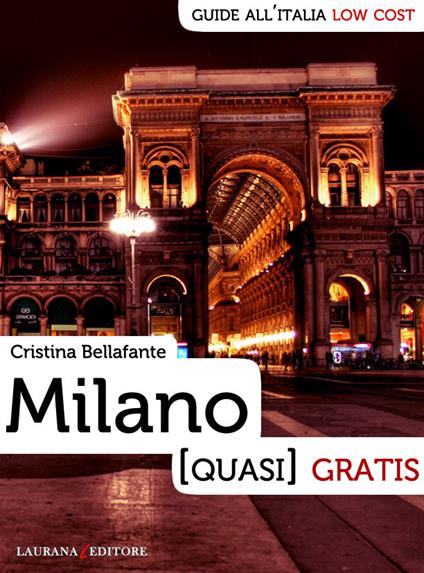 Milano (quasi) gratis - Cristina Bellafante - ebook