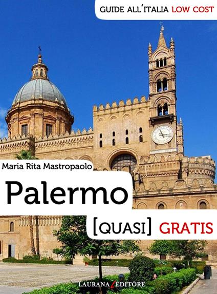 Palermo (quasi) gratis - Maria Rita Mastropaolo - ebook