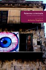 Palermo criminale. Il grande romanzo della città