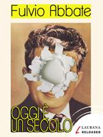 Oggi è un secolo